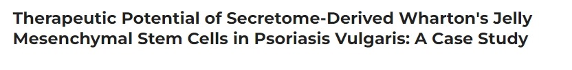 分泌蛋白組衍生的華通氏膠間充質干細胞在尋常型銀屑病中的治療潛力：案例研究