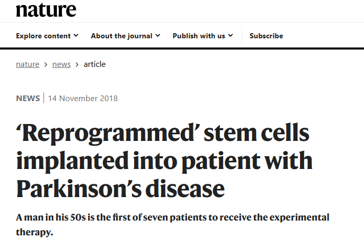 首次利用人類誘導多能干細胞(ips細胞)制作的神經細胞對帕金森病患者進行移植治療 首次利用人類誘導多能干細胞(ips細胞)制作的神經細胞對帕金森病患者進行移植治療