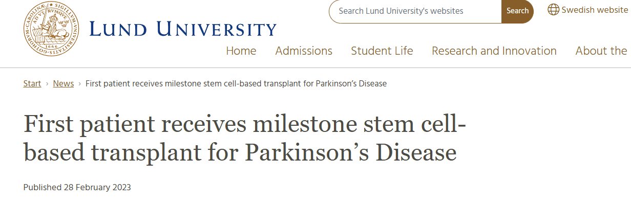 瑞典斯科訥大學醫院為一名帕金森患者進行了干細胞移植。該產品由隆德大學開發，目前正在首次在患者身上進行測試