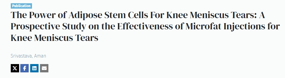 脂肪干細胞對膝關節半月板撕裂的作用:微脂肪注射治療膝關節半月板撕裂效果的前瞻性研究 脂肪干細胞對膝關節半月板撕裂的作用:微脂肪注射治療膝關節半月板撕裂效果的前瞻性研究